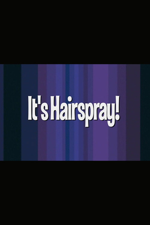 It's 'Hairspray'!