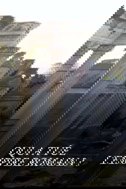 Qui a tué l'Empire romain ?