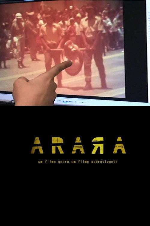 Arara: um filme sobre um filme sobrevivente