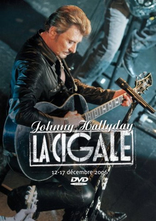 Johnny Hallyday - La Cigale 12-17 décembre 2006