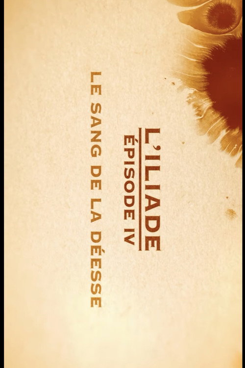 Le sang de la déesse - L'Iliade Épisode 4 - Les grands mythes