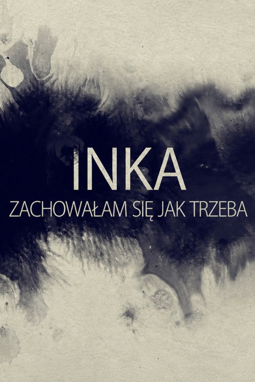Inka. Zachowalam sie, jak trzeba