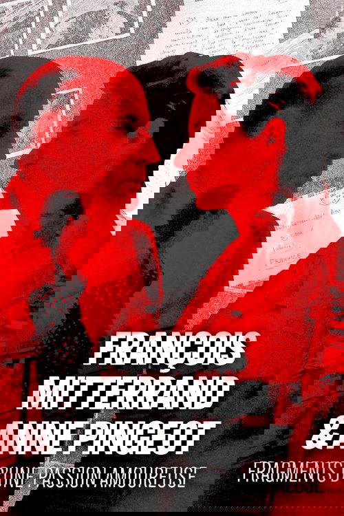 François Mitterrand et Anne Pingeot, fragments d'une passion amoureuse