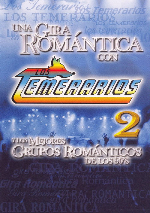 Los Temerarios: Una Gira Romantica