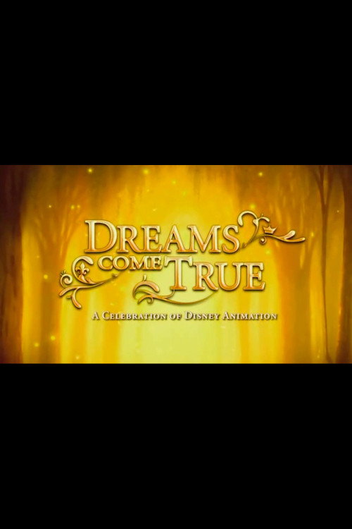 Dreams Come True: A Celebration of Disney Animation