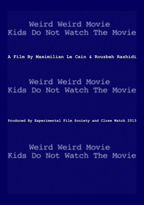 Weird Weird Movie Kids Do Not Watch The Movie
