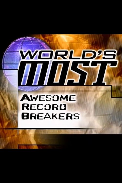 World's Most Awesome Record Breakers