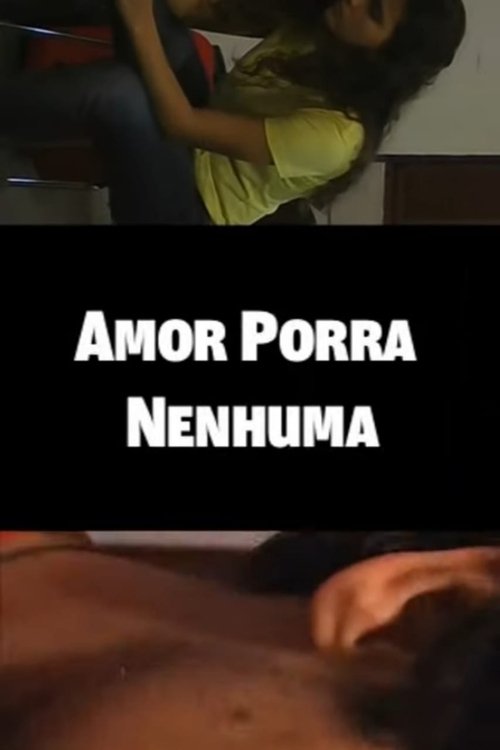 Amor Porra Nenhuma
