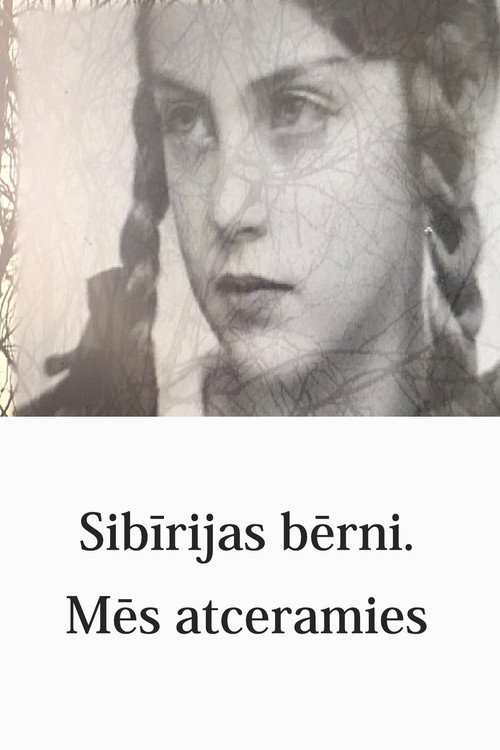 Sibīrijas bērni. Mēs atceramies
