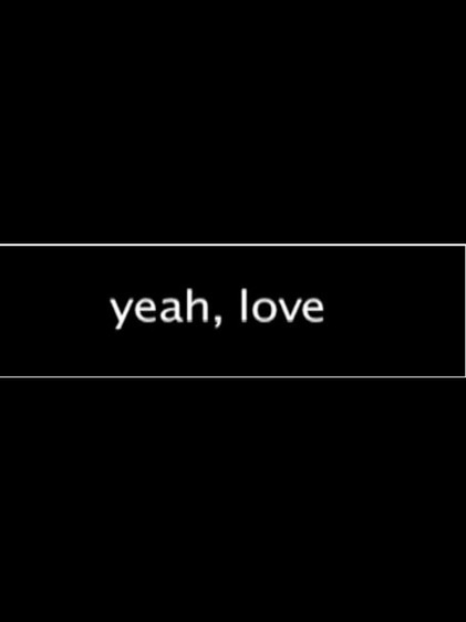 Yeah, Love