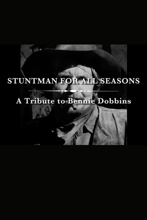 A Stuntman for All Seasons: A Tribute to Bennie Dobbins