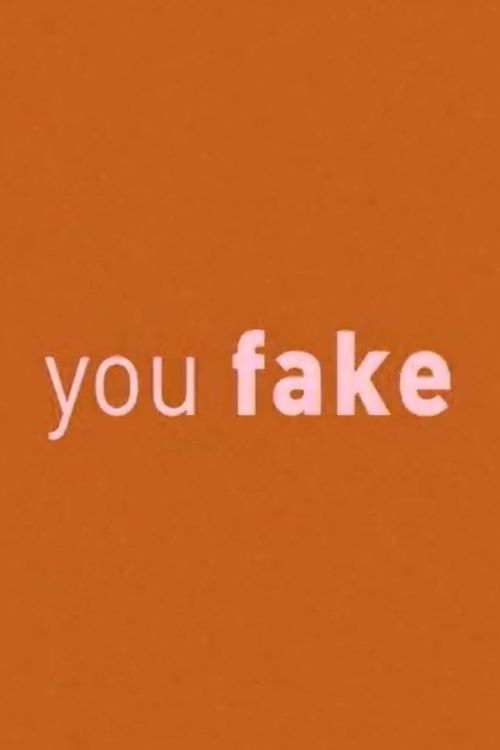 You Fake