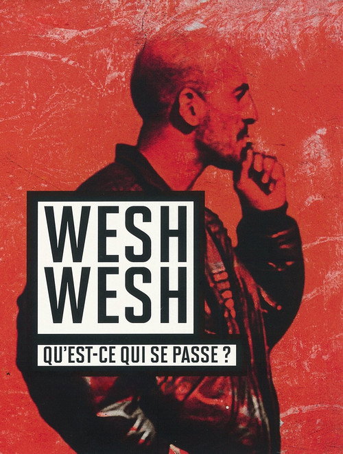 Wesh wesh, qu'est-ce qui se passe?