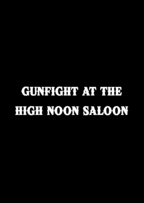 Gunfight at The High Noon Saloon
