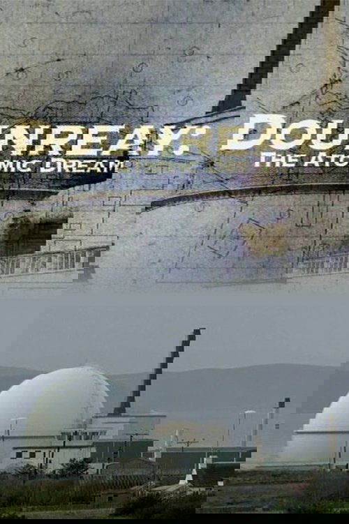 Dounreay: The Atomic Dream