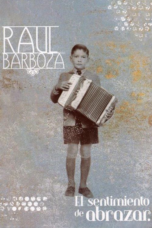Raúl Barboza, el sentimiento de abrazar
