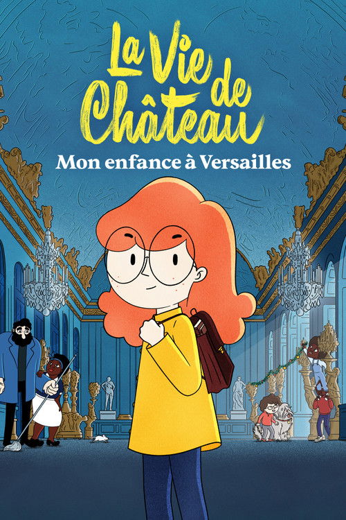La Vie de château : Mon enfance à Versailles