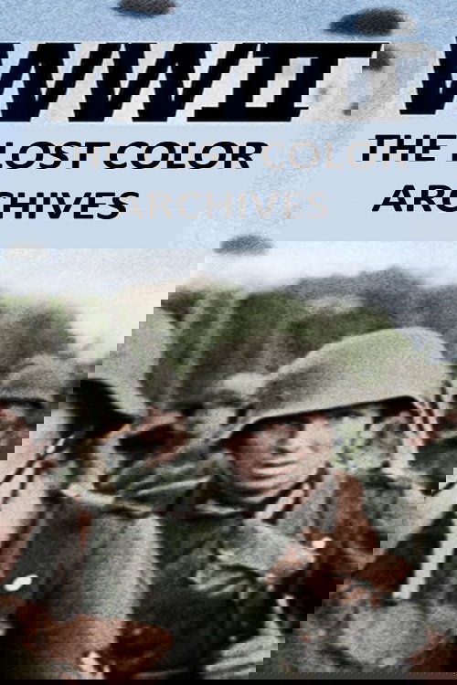 WWII: The Lost Color Archives