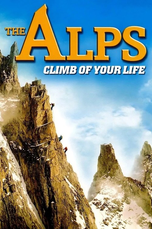 The Alps - Climb of Your Life