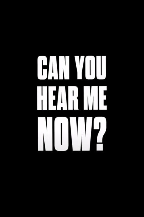 Can You Hear Me Now?