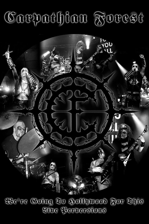 Carpathian Forest: We're Going To Hollywood For This - Live Perversions