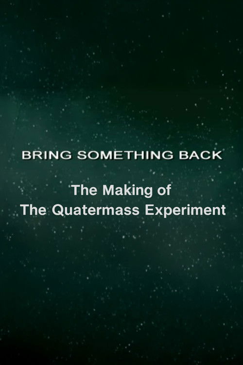 Bring Something Back: The Making of 'The Quatermass Experiment'