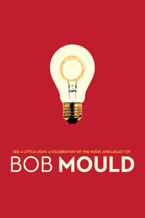 See a Little Light: A Celebration of the Music and Legacy of Bob Mould