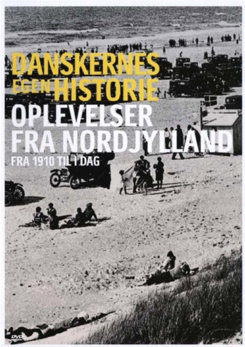 Danskernes egen historie - Oplevelser fra nordjylland