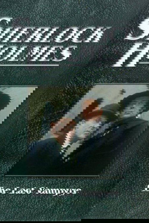 Шерлок Холмс: Последний вампир