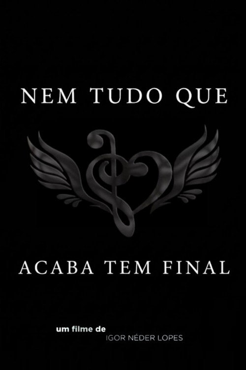 Nem Tudo Que Acaba Tem Final