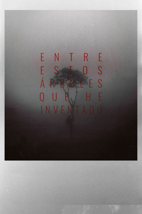 Entre estos árboles que he inventado