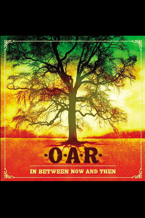 O.A.R.: In Between Now and Then