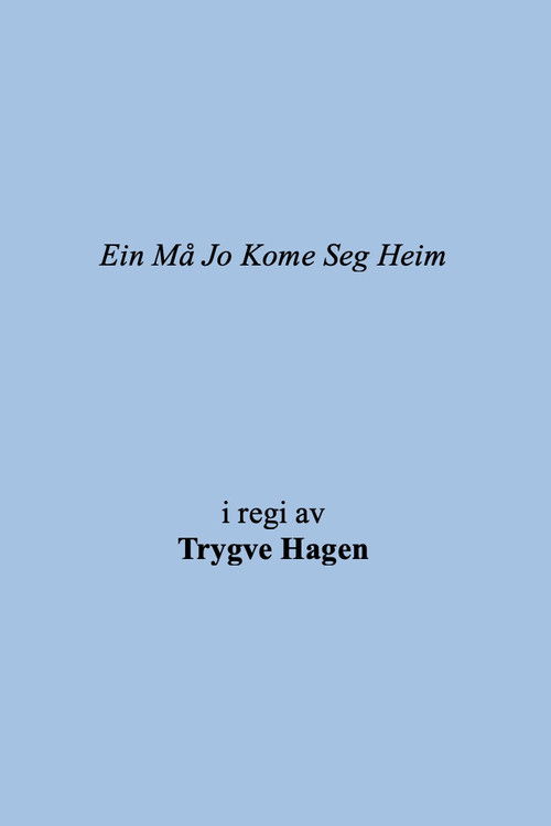 Ein Må Jo Kome Seg Heim