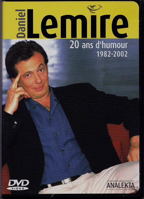 Daniel Lemire : 20 ans d'humour 1982-2002